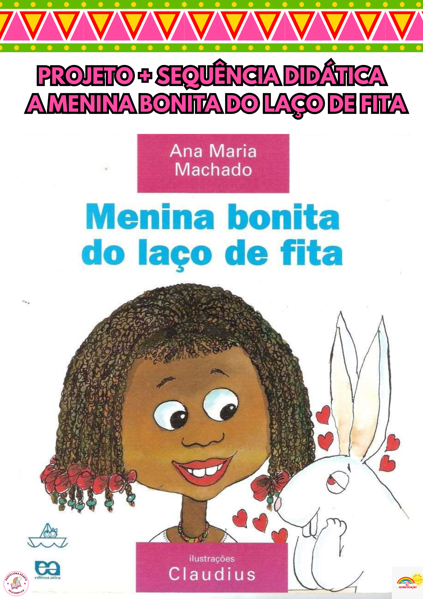 PROJETO MENINA BONITA DO LAÇO DE FITA COM PLANOS DE AULA DETALHADOS