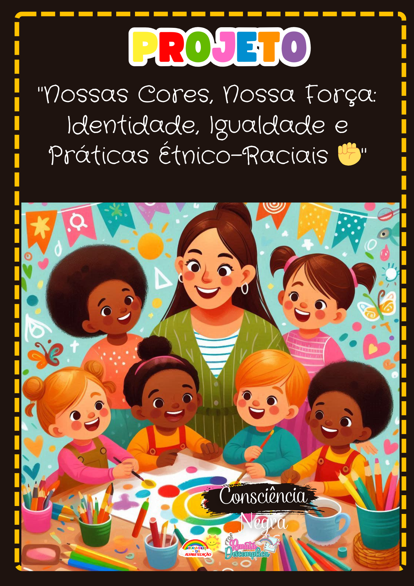 PROJETO Nossas Cores, Nossa Força Identidade, Igualdade e Práticas Étnico-Raciais ✊ (13)